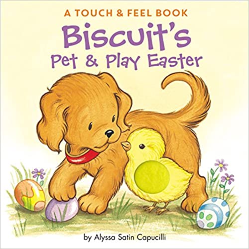 Biscuit's Pet & Play Easter by Alyssa Satin Capucilli (Author), Pat Schories (Illustrator).book for kids about dog