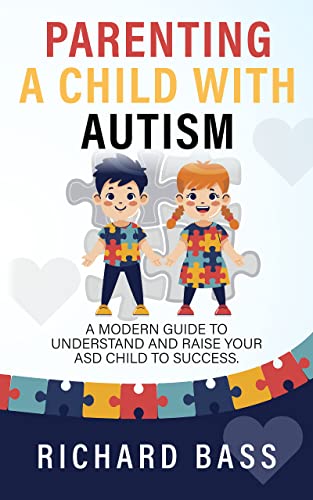 autism book:  parenting a child with autism.(best autism book to Understand and Raise your ASD Child)