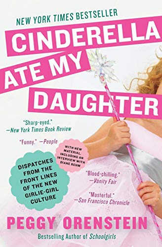 Image:Cinderella Ate My Daughter.Parenting books for new moms for girls parenting.