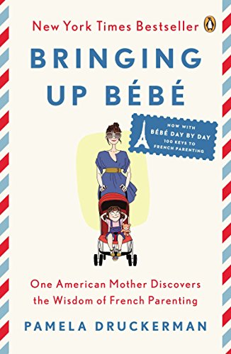 Image:Bringing up bebe.(Best parenting books for new moms to learn parenting in French style)