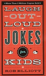 Laugh-Out-Loud Jokes for Kids by Rob Elliott .Funny children's books of jokes.