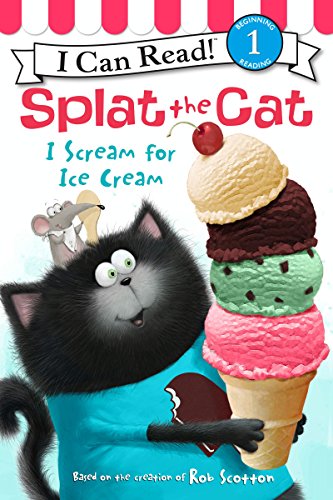 Splat the Cat: I Scream for Ice Cream by Rob Scotton (Author, Illustrator)