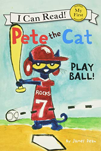 Pete the Cat: Play Ball! by James Dean (Author, Illustrator), Kimberly Dean (Author)
