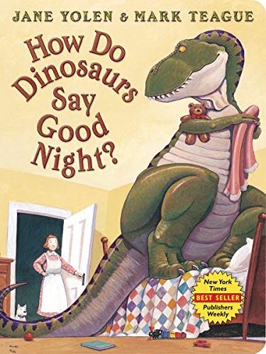 How Do Dinosaurs Say Good Night by Jane Yolen (Author), Mark Teague (Illustrator)