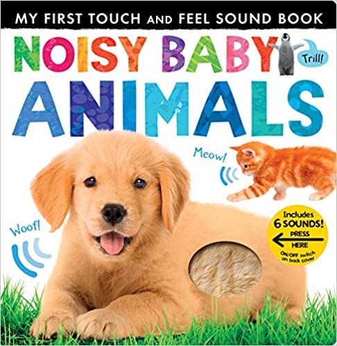 Noisy Baby Animals (My First) by Patricia Hegarty (Author), Tiger Tales (Compiler)