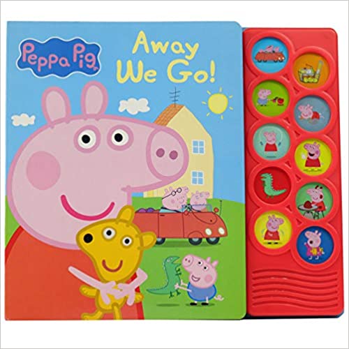 Peppa Pig - Away We Go 10-Button Sound Book by Editors of Phoenix International Publications (Author, Editor, Illustrator)