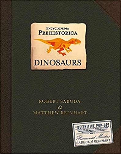 image : Encyclopedia Prehistorica Dinosaurs by Robert Sabuda (Author, Illustrator), Matthew Reinhart (Author, Illustrator)