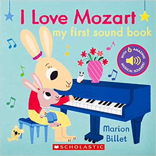 I Love Mozart: My First Sound Book by Marion Billet (Illustrator)