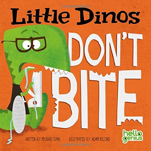 Little Dinos Don't Bite by Michael Dahl (Author), Adam Michael Record (Illustrator)