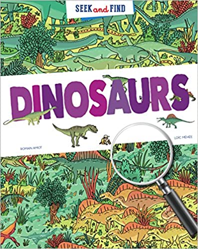 Seek & Find – Dinosaurs by Romain Amiot (Author), Loic Mehee (Illustrator)