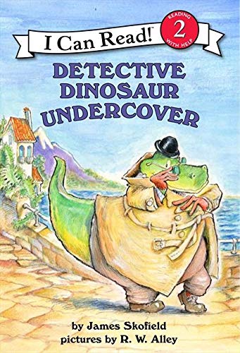 Image: Detective Dinosaur Undercover by James Skofield (Author), R. W Alley (Illustrator)