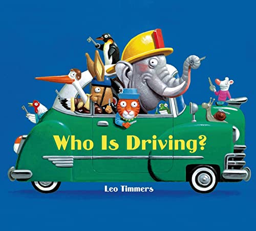 Image of Who Is Driving? by Leo Timmers (Author, Illustrator)