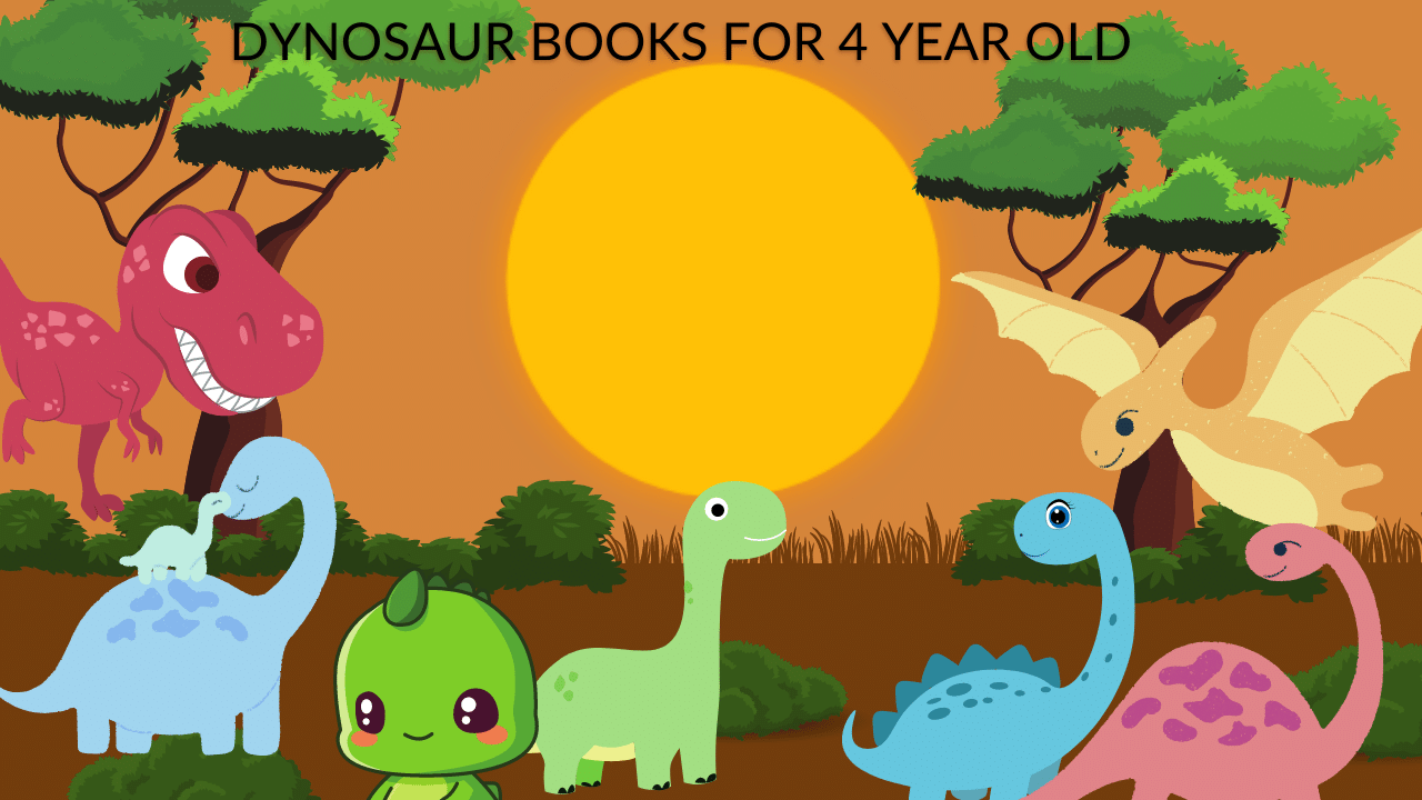 DINOSAUR BOOKS FOR 4 YEAR OLD