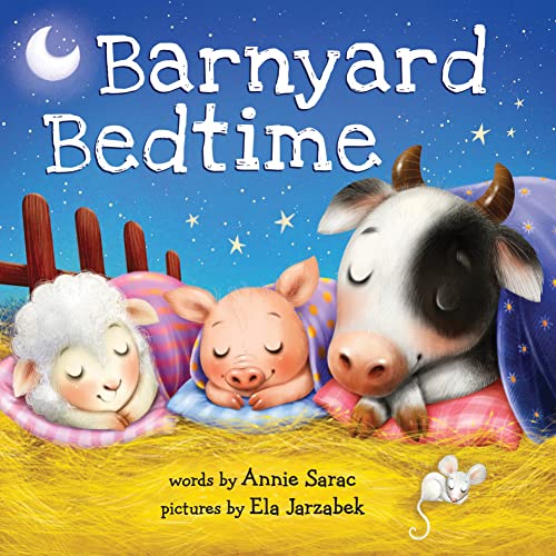Barnyard Bedtime by Annie Sarac (Author), Ela Jarzabek (Illustrator