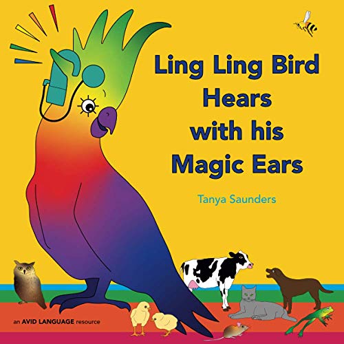Ling Ling Bird Hears with his Magic Ears by Tanya Saunders (Author)