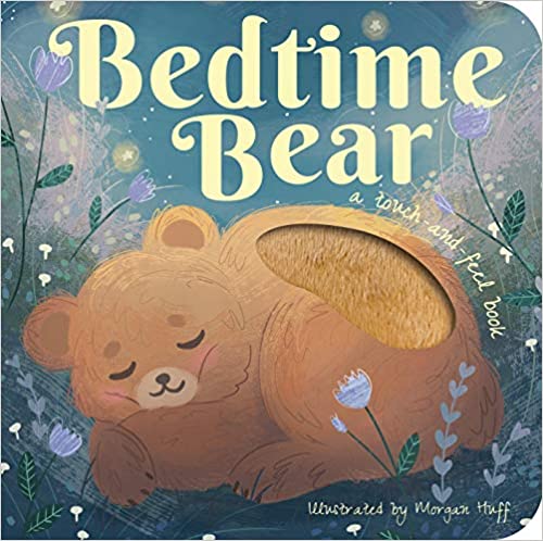 Bedtime Bear by Patricia   Hegarty (Author), Morgan Huff (Illustrator). Bedtime board book for 1 year old