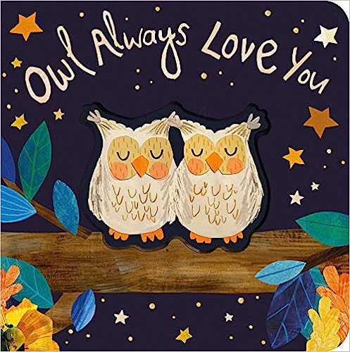 Owl Always Love You by Patricia Hegarty (Author), Bryony Clarkson (Illustrator).Best bird books for preschool 