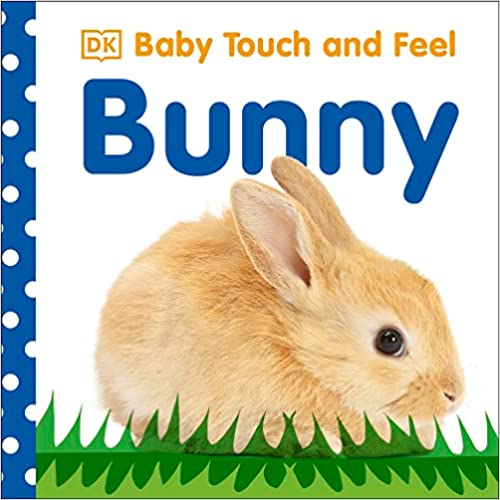 Baby Touch and Feel: Bunny by DK (Author)