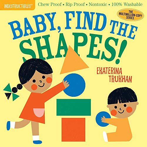 Indestructible: Baby, Find the Shapes by Ekaterina Trukhan (Illustrator), Amy Pixton (Draft Writer)