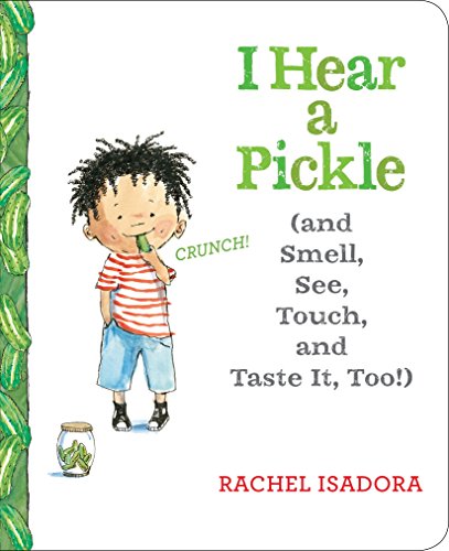  I Hear a Pickle by Rachel Isadora (Author, Illustrator)