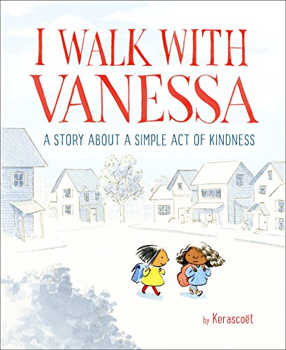  I Walk with Vanessa by Kerascoët(Author)( A  Wordless Picture Books for preschoolsers Story About Kindness)