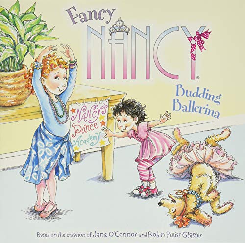 Fancy Nancy: Budding Ballerina by Jane O'Connor (Author), Robin Preiss Glasser (Illustrator)