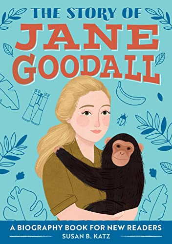 The Story of Jane Goodall by Susan B. Katz (Author). inspiring story chapter books 