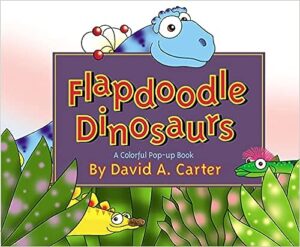 Flapdoodle Dinosaurs. best colorful popup dinosaur book