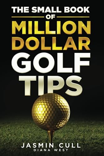 The Small Book of Million Dollar Golf Tips