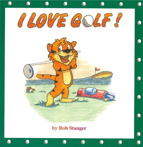 I Love Golf

by Rob Stanger (Author)
baby golf book