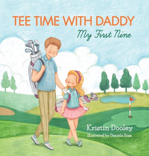 Tee Time With Daddy

by Kristin Dooley (Author), Marcy Pusey (Editor), Daniela Sosa (Illustrator)