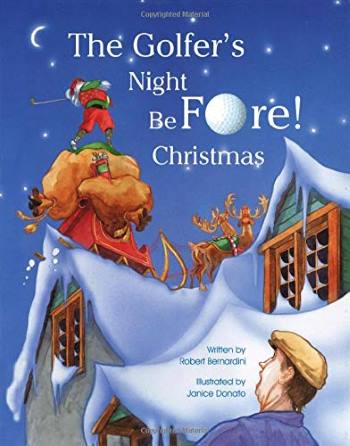 The Golfer's Night BeFore! Christmas

by Robert Bernardini (Author)