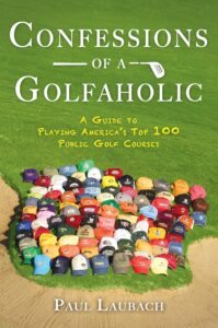 Confessions of a Golfaholic" by Paul Laubach